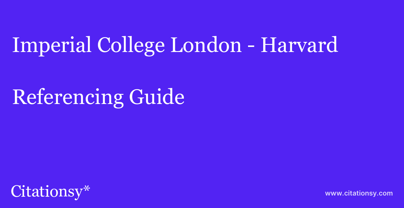 cite Imperial College London - Harvard  — Referencing Guide